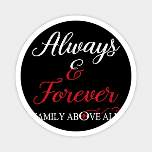 Always And Forever Family Above All Funny Magnet